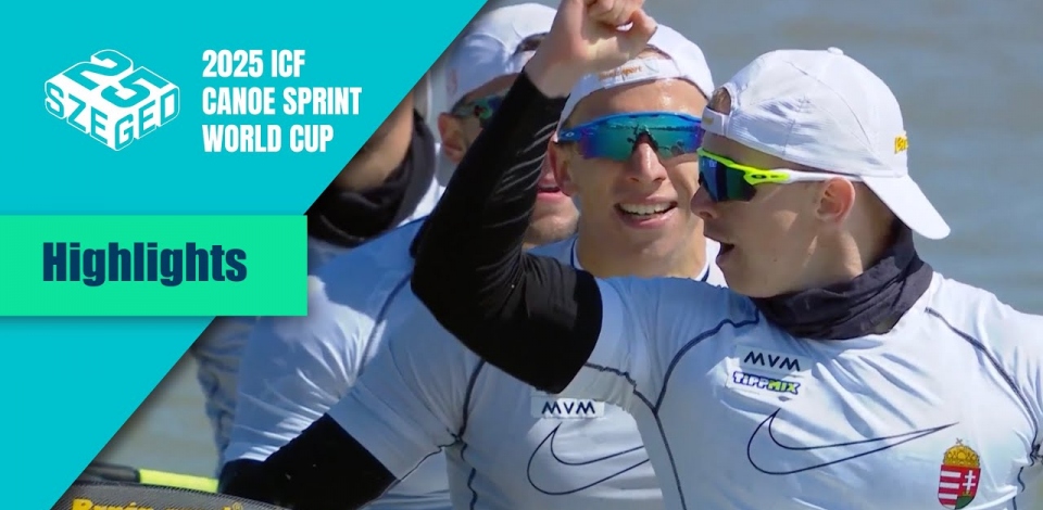 Highlights teaser / 2025 ICF Canoe-Kayak Sprint World Cup Szeged Hungary